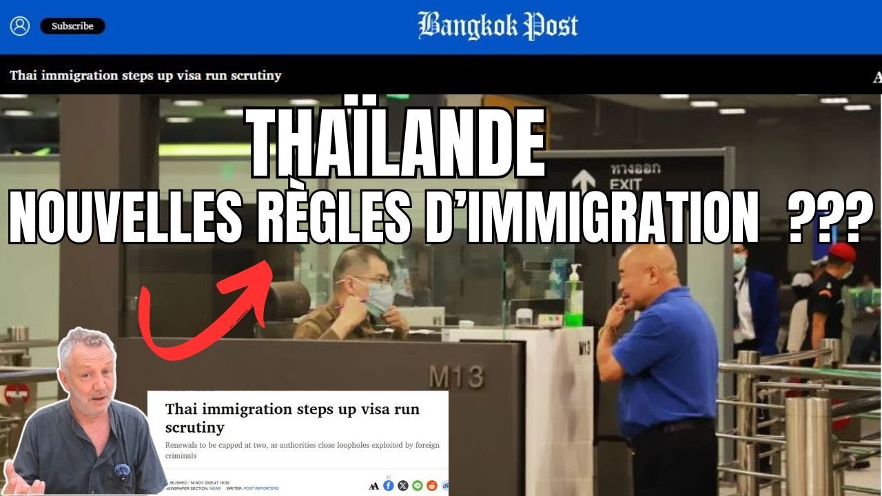 🇹🇭 ⚠️ Nouvelles règles d’immigration en Thaïlande 2025/26… info ou BUZZ ?