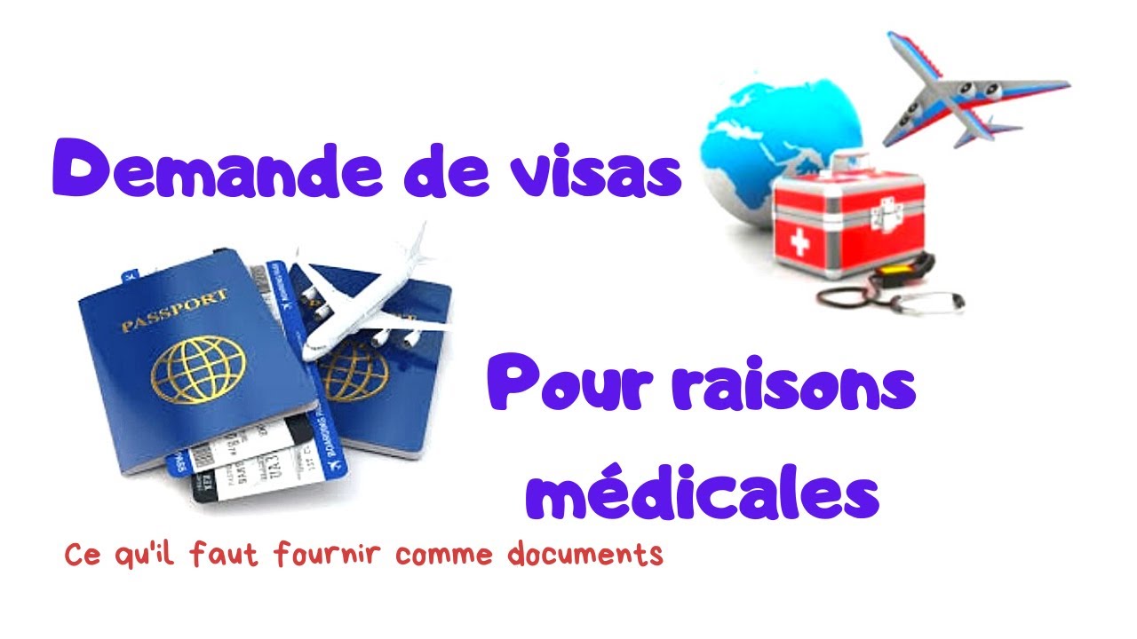Demande de visas pour raisons médicales