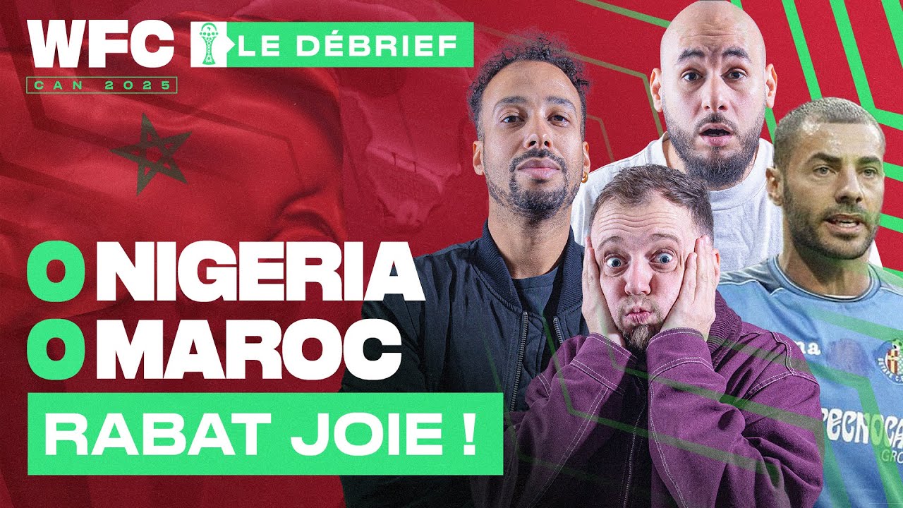⚽ Debrief Nigeria - Maroc (0-0 / 2-4 TAB) / CAN 2025