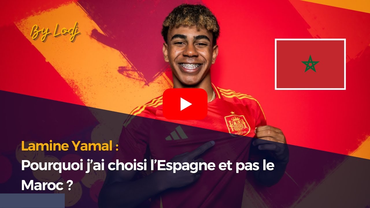 Lamine Yamal : Pourquoi j’ai choisi l’Espagne et pas le Maroc ?
