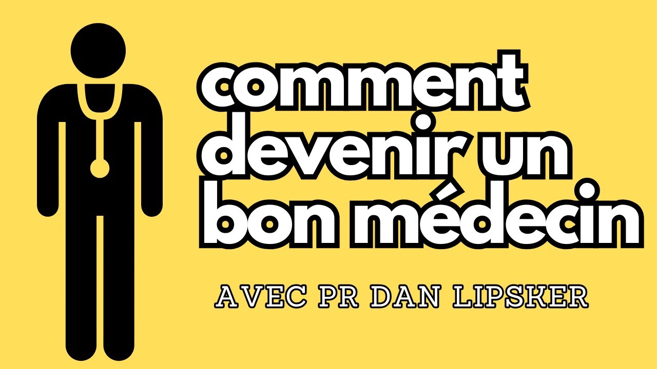 Comment devenir un bon médecin? Avec Pr Dan LIPSKER