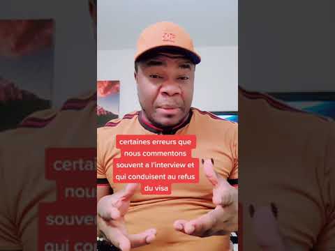 les erreurs comises pendant l'interview à l'ambassade