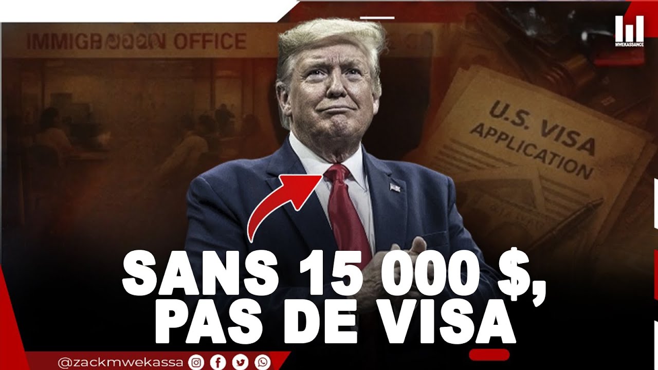 CHOC : LES AFRICAINS DOIVENT PAYER 15 000 $ POUR UN VISA AMÉRICAIN