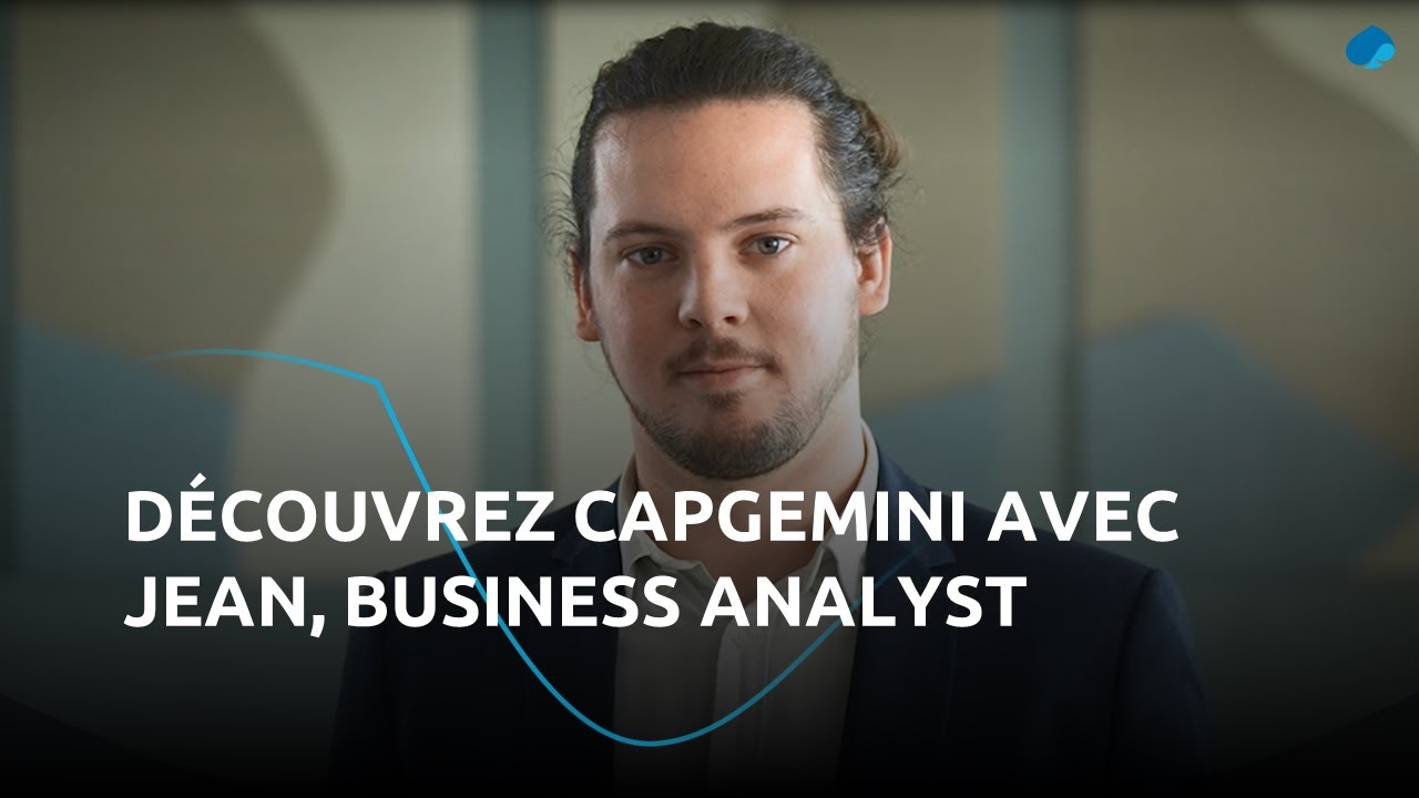 Découvrez Capgemini avec Jean, Business Analyst