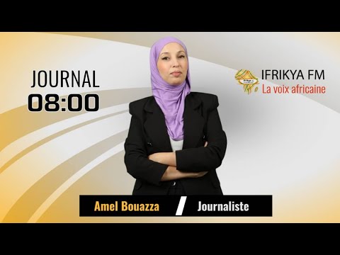 Journal Principal 08H00 présenté par Amel Bouazza