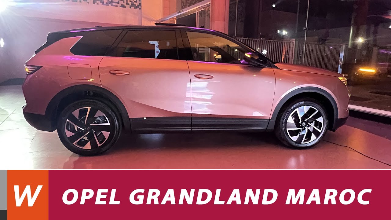 OPEL Grandland 2025  : lancement au Maroc - الإطلاق الرسمي بالمغرب