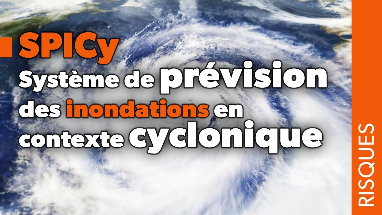 SPICy : système de prévision des inondations en contexte cyclonique