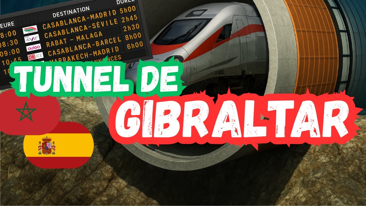Tunnel de Gibraltar : Tout savoir sur le projet qui reliera le Maroc à l’Espagne